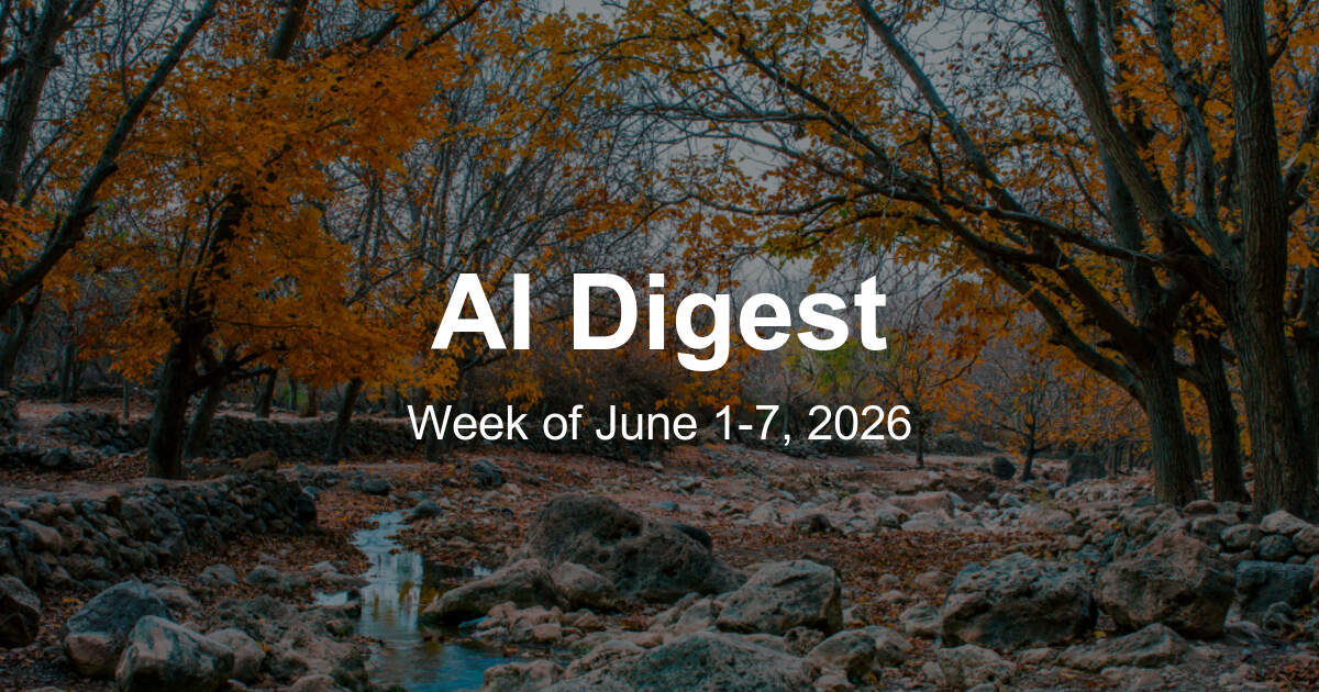 AI Weekly Digest: The Top 10 Things to Know This Week (Week of June 1, 2026)