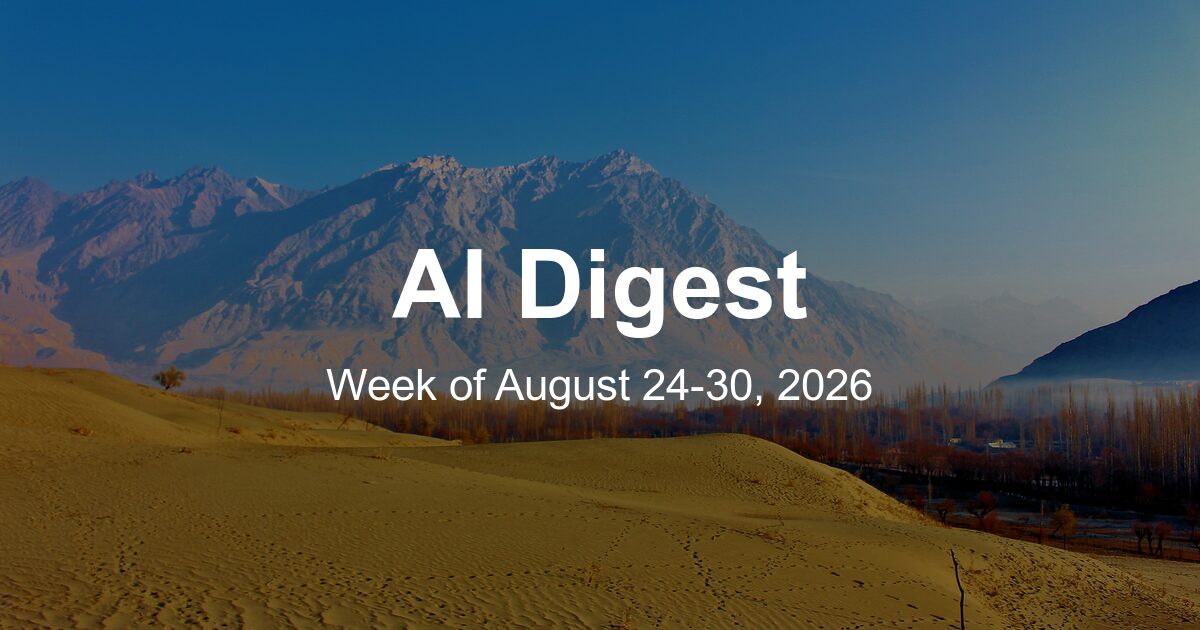 AI Weekly Digest: The Top 10 Things to Know This Week (Week of August 24, 2026)