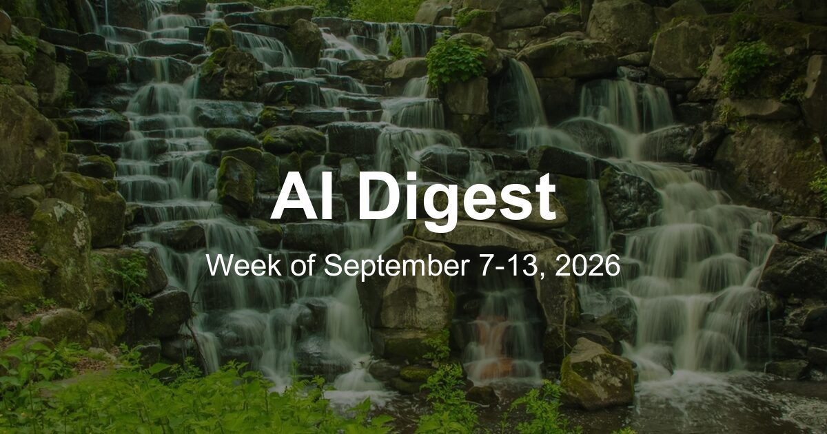 AI Weekly Digest: The Top 10 Things to Know This Week (Week of September 7, 2026)