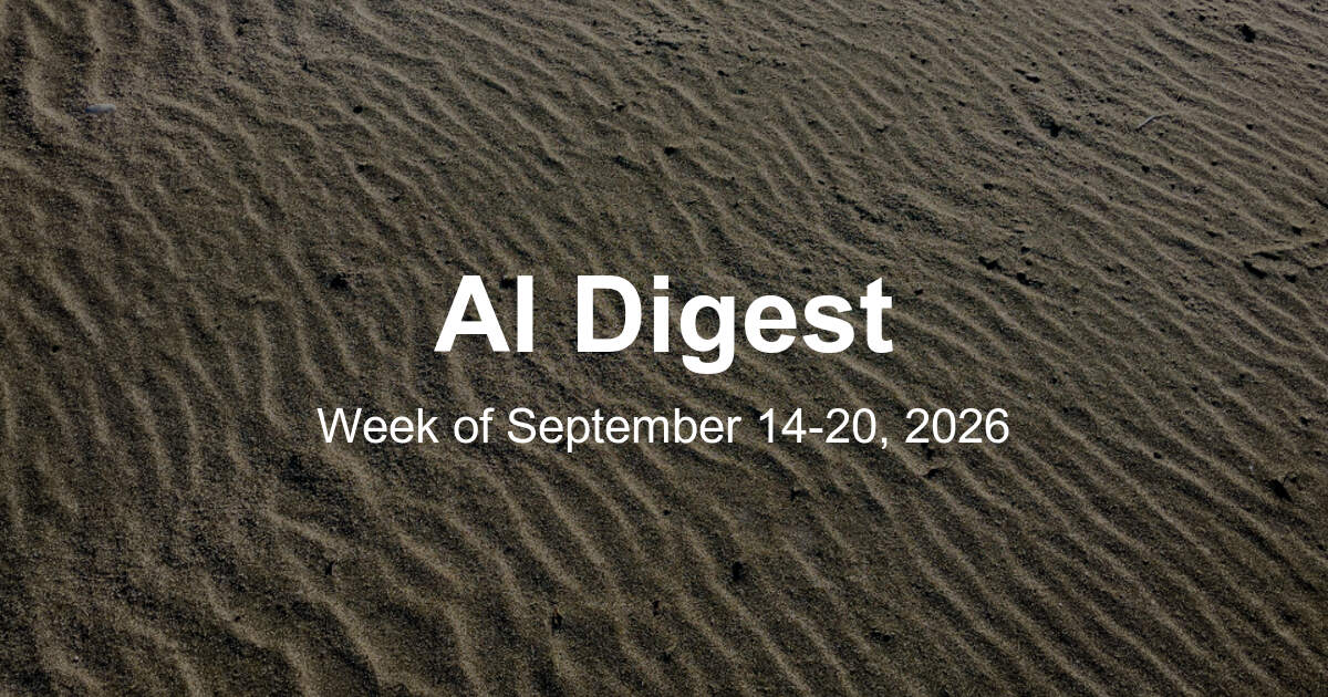 AI Weekly Digest: The Top 10 Things to Know This Week (Week of September 14, 2026)