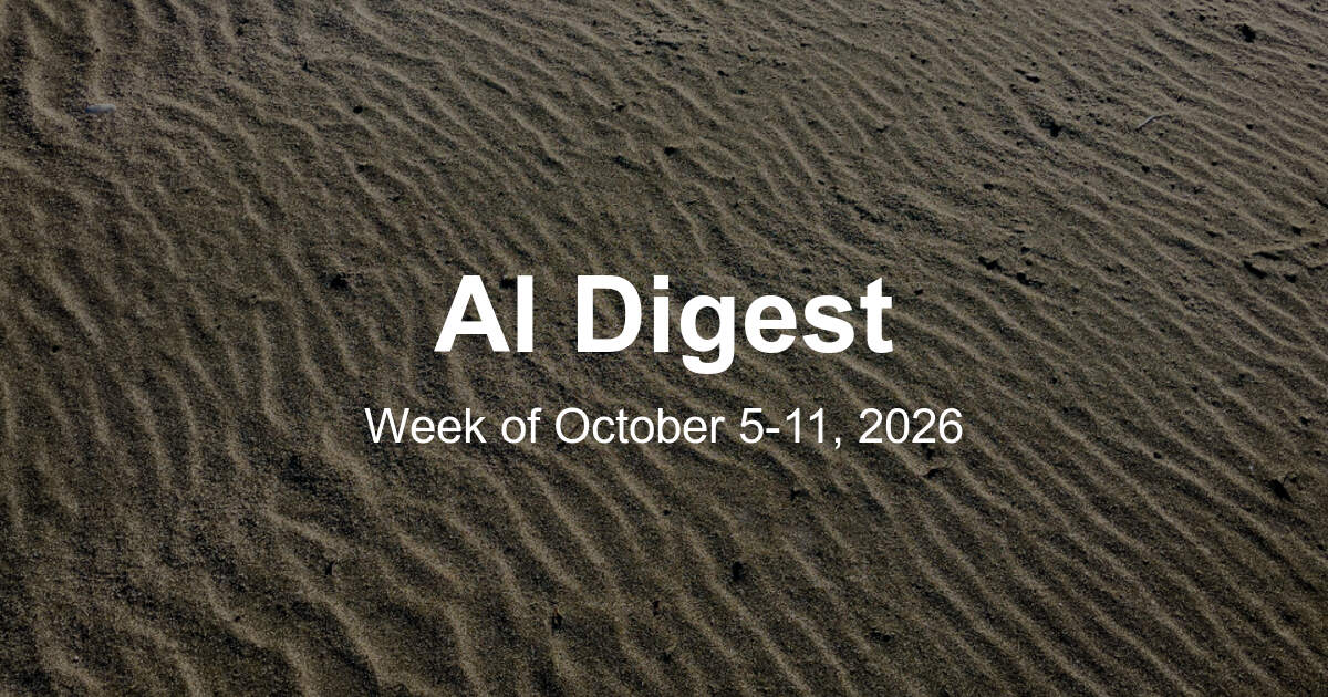 AI Weekly Digest: The Top 10 Things to Know This Week (Week of October 5, 2026)